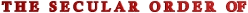 The_Secular_Order_Of.gif (3232 bytes)